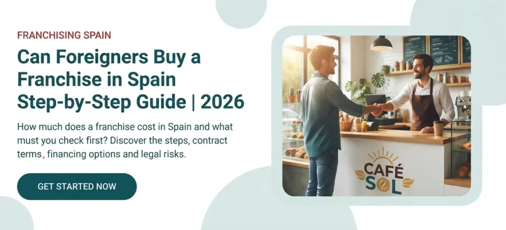 Can Foreigners Buy a Franchise in Spain | Step-by-Step Guide